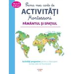 Carti si Birotica - Carti - Carti pentru copii - Activitati extracurriculare - Prima mea carte de activitati Montessori. Pamantul si spatiul - Infinity.ro