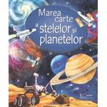 Carti si Birotica - Carti - Carti pentru copii - Activitati extracurriculare - Marea carte a stelelor si planetelor (Usborne) - Infinity.ro
