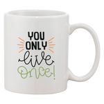Casa si Gradina - Bucatarie si vesela - Cani si pahare - Cani si cesti - Cana alba personalizata 'You only live once!', INOVATIX®. 330ml - Infinity.ro