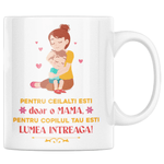 Casa si Gradina - Bucatarie si vesela - Cani si pahare - Cani si cesti - Cana alba personalizata "Pentru ceilalti esti doar o mama, pentru copilul tau esti lumea intreaga", INOVATIX®. 330ml - Infinity.ro