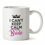 Casa si Gradina - Bucatarie si vesela - Cani si pahare - Cani si cesti - Cana alba Personalizata I Can't Keep Calm I'm The Bride, INOVATIX®. 330ml - Infinity.ro