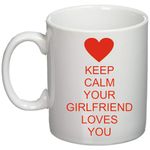 Casa si Gradina - Bucatarie si vesela - Cani si pahare - Cani si cesti - Cana alba personalizata "Keep calm, your girlfriend loves you", INOVATIX®. 330ml - Infinity.ro