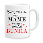 Casa si Gradina - Bucatarie si vesela - Cani si pahare - Cani si cesti - Cana alba personalizata "Doar cele mai bune mame primesc titlul de bunica", INOVATIX®. 330ml - Infinity.ro