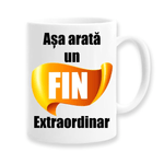 Casa si Gradina - Bucatarie si vesela - Cani si pahare - Cani si cesti - Cana alba personalizata "Asa arata un fin extraordinar", INOVATIX®. 330ml - Infinity.ro