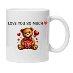 Casa si Gradina - Bucatarie si vesela - Cani si pahare - Cani si cesti - Cana alba personalizata "Teddy bear- Love you so much", INOVATIX®. 330ml - Infinity.ro