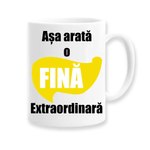 Casa si Gradina - Bucatarie si vesela - Cani si pahare - Cani si cesti - Cana alba personalizata "Asa arata o fina extraordinara", INOVATIX®. 330ml - Infinity.ro