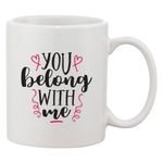 Casa si Gradina - Bucatarie si vesela - Cani si pahare - Cani si cesti - Cana alba personalizata 'You belong with me', INOVATIX®. 330ml - Infinity.ro