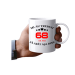 Casa si Gradina - Bucatarie si vesela - Cani si pahare - Cani si cesti - Cana alba personalizata, Mi-au trebuit 68 de ani sa arat asa, INOVATIX®. 330 ml - Infinity.ro