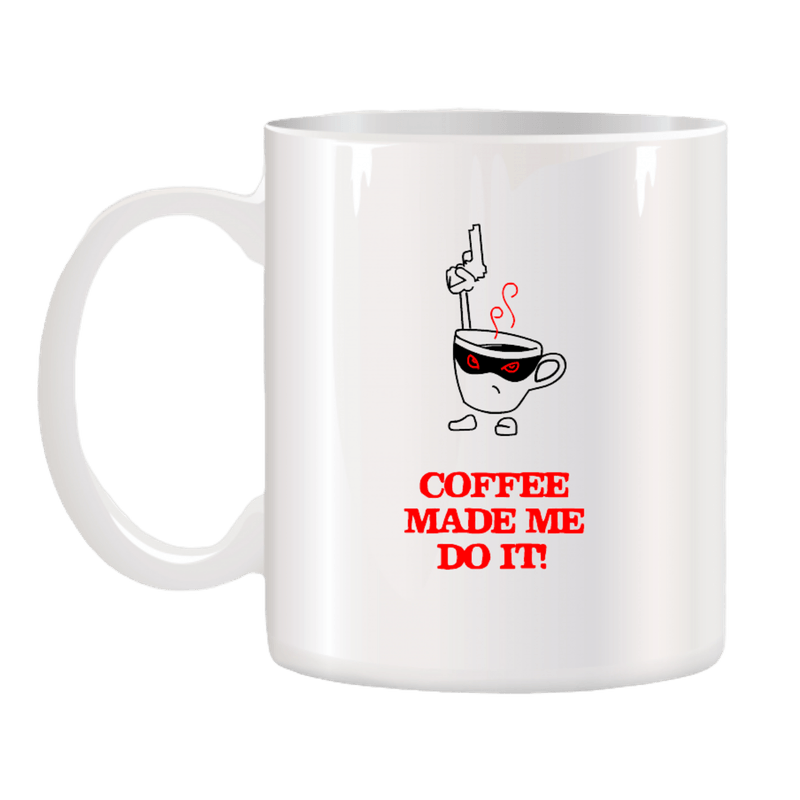 Casa si Gradina - Bucatarie si vesela - Cani si pahare - Cani si cesti - Cana alba ceramica personalizata Coffee made me do it, INOVATIX®. 330ml - Infinity.ro