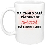 Casa si Gradina - Bucatarie si vesela - Cani si pahare - Cani si cesti - Cana alba personalizata "Mai zi-mi o data cat sunt de norocos ca lucrez aici", INOVATIX®. 330ml - Infinity.ro