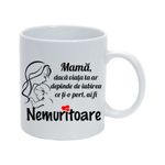 Casa si Gradina - Bucatarie si vesela - Cani si pahare - Cani si cesti - Cana alba personalizata "Mama nemuritoare", INOVATIX®. 330 ml - Infinity.ro
