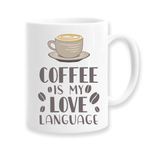 Casa si Gradina - Bucatarie si vesela - Cani si pahare - Cani si cesti - Cana alba personalizata "Coffee is my love language", INOVATIX®. 330ml - Infinity.ro