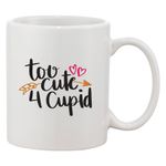 Casa si Gradina - Bucatarie si vesela - Cani si pahare - Cani si cesti - Cana alba personalizata 'Too Cute 4 Cupid', INOVATIX®. 330ml - Infinity.ro