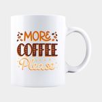 Casa si Gradina - Bucatarie si vesela - Cani si pahare - Cani si cesti - Cana alba personalizata MORE COFFEE PLEASE, INOVATIX®. 330ml - Infinity.ro