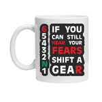 Casa si Gradina - Bucatarie si vesela - Cani si pahare - Cani si cesti - Cana alba personalizata " IF you can still hear your fears shift a gear, INOVATIX®. 330ml - Infinity.ro