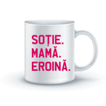 Casa si Gradina - Bucatarie si vesela - Cani si pahare - Cani si cesti - Cana alba personalizata Sotie, Mama, Eroina, INOVATIX®. 330ml - Infinity.ro