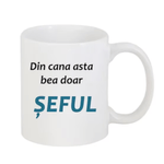 Casa si Gradina - Bucatarie si vesela - Cani si pahare - Cani si cesti - Cana alba personalizata "Din cana asta bea doar seful", INOVATIX®. 330ml - Infinity.ro