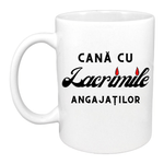 Casa si Gradina - Bucatarie si vesela - Cani si pahare - Cani si cesti - Cana alba personalizata "Cana cu lacrimile angajatilor", INOVATIX®. 330ml - Infinity.ro