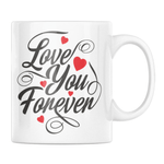 Casa si Gradina - Bucatarie si vesela - Cani si pahare - Cani si cesti - Cana alba personalizata Love you forever, INOVATIX®. 330ml - Infinity.ro