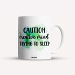 Casa si Gradina - Bucatarie si vesela - Cani si pahare - Cani si cesti - Cana alba personalizata Caution, creative mind trying to sleep, INOVATIX®. 330ml - Infinity.ro