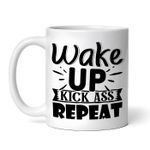 Casa si Gradina - Bucatarie si vesela - Cani si pahare - Cani si cesti - Cana alba personalizata, wake up kick ass repeat, INOVATIX®. 330ml - Infinity.ro