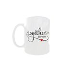 Casa si Gradina - Bucatarie si vesela - Cani si pahare - Cani si cesti - Cana alba personalizata Together Forever, INOVATIX®. 330ml - Infinity.ro