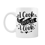 Casa si Gradina - Bucatarie si vesela - Cani si pahare - Cani si cesti - Cana alba personalizata "I cook as good as I look", INOVATIX®. 330ml - Infinity.ro