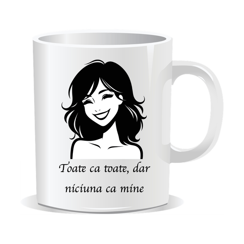 Casa si Gradina - Bucatarie si vesela - Cani si pahare - Cani si cesti - Cana alba personalizata Toate ca toate dar niciuna ca mine, INOVATIX®. 330ml - Infinity.ro