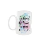 Casa si Gradina - Bucatarie si vesela - Cani si pahare - Cani si cesti - Cana alba personalizata Be Kind. Be True. Be You, INOVATIX®. 330ml - Infinity.ro