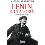 Carti si Birotica - Carti - Istorie - Lenin, dictatorul. Omul si Revolutia, Victor Sebestyen - Infinity.ro