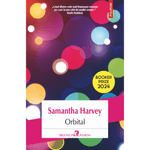 Carti si Birotica - Carti - Fictiune - Orbital - Samantha Harvey, 2025 - Infinity.ro