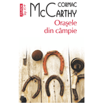 Carti si Birotica - Carti - Fictiune - Orasele din campie - Cormac McCarthy, editia 2025 - Infinity.ro