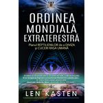 Carti si Birotica - Carti - Istorie - Ordinea Mondiala Extraterestra. Planul Reptilienilor de a Diviza si CUCERI RASA UMANA - Len Kasten - Infinity.ro