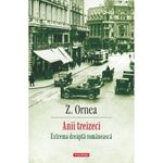 Carti si Birotica - Carti - Beletristica - Anii Treizeci. Extrema Dreapta Romaneasca Ed.2025 - Z. Ornea - Infinity.ro