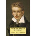 Carti si Birotica - Carti - Fictiune - Istoria lui Pendennis (vol.I & II) - William Makepeace Thackeray, editia 2025 - Infinity.ro