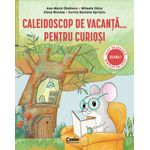 Carti si Birotica - Carti - Manuale si auxiliare scolare - Culegeri auxiliare - Caleidoscop de vacanta ... pentru curiosi. Caiet de vacanta pentru clasa I - Infinity.ro
