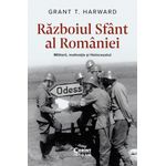 Carti si Birotica - Carti - Istorie - Razboiul Sfant al Romaniei. Militarii, motivatia si Holocaustul - Infinity.ro