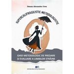 Carti si Birotica - Carti - Manuale si auxiliare scolare - Culegeri auxiliare - Supercalifragilistic-metodologistic. Ghid metodologic de predare si evaluare a limbilor straine, Donna Alexandra Ursu - Infinity.ro
