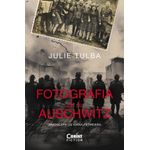 Carti si Birotica - Carti - Fictiune - Fotografia de la Auschwitz, Julie Tulba - Infinity.ro