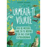 Carti si Birotica - Carti - Dezvoltare personala - Urmeaza-ti visurile. 100 de meserii care sa te inspire sa faci ceva extraordinar, Katherine Mengardon - Infinity.ro