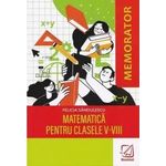 Carti si Birotica - Carti - Manuale si auxiliare scolare - Culegeri auxiliare - Memorator de matematica pentru clasele V-VIII, Felicia Sandulescu - Infinity.ro