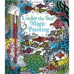 Carti si Birotica - Carti - Carti pentru copii - Carti pentru bebelusi - Under the Sea Magic Painting Book Usborne - Infinity.ro