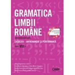 Carti si Birotica - Carti - Manuale si auxiliare scolare - Culegeri auxiliare - Gramatica limbii romane. Exercitii clasa a VIII-a. Antrenament si performanta - Infinity.ro