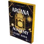 Carti si Birotica - Carti - Fictiune - Arcana Academy. Seria Arcana Academy Cartea 1 - Elise Kova - Infinity.ro