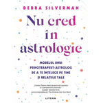 Carti si Birotica - Carti - Dezvoltare personala - Nu cred in astrologie, Debra Silverman - Infinity.ro