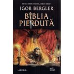 Carti si Birotica - Carti - Fictiune - Biblia pierduta, Igor Bergler - Infinity.ro