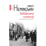 Carti si Birotica - Carti - Fictiune - Sarbatoarea Continua - Ernest Hemingway - Infinity.ro