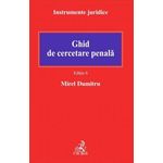 Carti si Birotica - Carti - Drept si legislatie - Ghid de cercetare penala, Mirel Dumitru - Infinity.ro