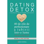 Carti si Birotica - Carti - Dezvoltare personala - DATING DETOX. Curs practic de detoxifiere a relațiilor - Infinity.ro