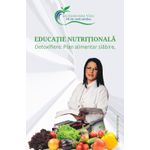 Carti si Birotica - Carti - Medicina si sanatate - Educaţie nutriţională. Detoxifiere. Plan alimentare slăbire - Infinity.ro